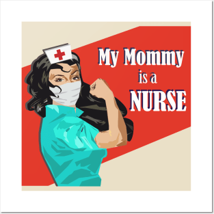 My Mommy is a Nurse Baby Shower Gift for Child Posters and Art